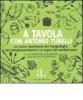 A tavola con Antonio Tubelli. La cucina napoletana dei mangiafoglie, dei mangiamaccheroni e ai sapori del Mediterraneo