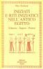 Iniziati e riti iniziatici nell'antico Egitto. Silenzio, sapere, potere