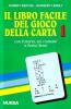 Il libro facile del gioco della carta vol.1