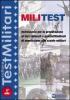 Militest. Eserciziario per la preparazione dei test culturali e psicoattitudinali di ammissione alle scuole militari