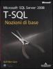 Microsoft SQL Server 2008. T-SQL. Nozioni di base