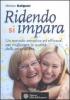 Ridendo si impara. Un metodo semplice ed efficace per migliorare la qualit� della propria vita