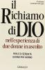 Il richiamo di Dio nell'esperienza di due donne in ascolto. Perle di serenit� giorno per giorno