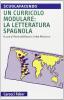 Un curriculo modulare: la letteratura spagnola