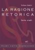 La ragione retorica. Sette studi
