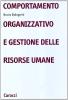 Comportamento organizzativo e gestione delle risorse umane