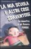 La mia scuola e altre cose spaventose. La maestra � un tesoro. Forse