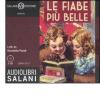 Le fiabe pi� belle. Audiolibro. 2 CD Audio