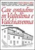 Case contadine in Valtellina e Valchiavenna