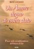 Un amore degno di essere dato. Vivere nella sovrabbondanza dell'amore di Dio