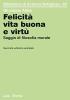 Felicit�, vita buona e virt�. Saggio di filosofia morale
