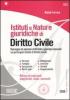 Istituti e nature giuridiche di diritto civile. Rassegna di opinioni dottrinali e giurisprudenziali sui principali istituti di Dirittto Civile