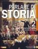 Parlare di storia. Con espansione online. Per le Scuole superiori vol.1