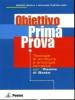 Obiettivo prima prova. Tipologia di scrittura e antologia tematica per l'esame di Stato. Per le Scuole superiori