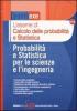 L' esame di calcolo delle probabilit� e statistica. Probabilit� e statistica per le scienze e l'ingegneria