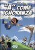 �A� come ignoranza vol.1