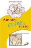 Amore, cuore, sesso. L'adolescenza passo dopo passo