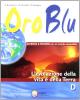 Oro blu. Tomo D: L'evoluzione della vita e della terra. Per la Scuola media