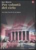 Per volont� del cielo. 1837-1897. Nascita di un impero