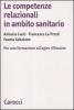 Le competenze relazionali in ambito sanitario. Per una formazione all'agire riflessivo