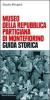 Museo della Repubblica partigiana di Montefiorino. Guida storica