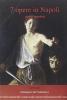 Sette opere in Napoli. Il Caravaggio a Napoli, tra il 1606 e il 1607