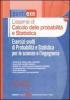 L' esame di calcolo delle probabilit� e statistica. Esercizi svolti di probabilit� e statistica per le scienze e l'ingegneria
