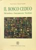 Il bosco ceduo: selvicoltura, assestamento, gestione