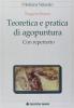 Teoretica e pratica di agopuntura. Con repertorio