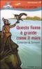 Questo fiume � grande come il mare