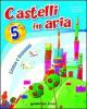 Castelli in aria. Sussidiario dei linguaggi. Con espansione online. Per la 5� classe elementare