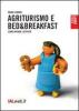 Agriturismo e bed and breaksfast. Come avviare l'attivit�