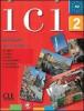 Ici. Livre de l'�l�ve. Con CD Audio. Per le Scuole superiori vol.2