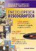 Enciclopedia discografica. Dal rock al soul, dal pop alla new wave, dal punk al metal al jazz