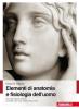 Elementi di anatomia e fisiologia dell'uomo. Con espansione online