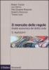 Il mercato delle regole. Analisi economica del diritto civile vol.2