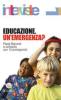 Educazione. Un'emergenza? Paola Bignardi a colloquio con 13 protagonisti