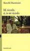 Mi ricordo, s�, io mi ricordo