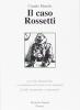 Il caso Rossetti. Con note linguistiche, vocabolario ed esercizi con soluzioni. Livello elementare e intermedio