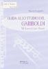Guida allo studio del Gariboldi. 58 esercizi per flauto. Con Cd Audio