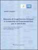 Manuale di progettazione europea e compendio di programmazione per le universit�. Come atenei, facolt� e dipartimenti possono progettare interventi con i fondi...