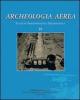 Archeologia aerea vol.2