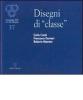 Disegni di �classe�. Carlo Cresti, Francesco Gurrieri, Roberto Maestro