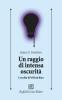 Un raggio di intensa oscurit�. L'eredit� di Wilfred Bion