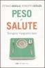 Peso e salute. Dimagrire mangiando bene