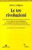 Le tre rivoluzioni. Caccia agli sprechi: raddoppiare la produttivit� con la Lean Production