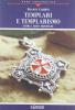 Templari e templarismo. Storia, mito, menzogne