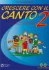 Crescere con il canto. Con 2 CD Audio vol.2