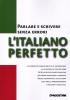 L' italiano perfetto. Parlare e scrivere senza errori
