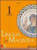 Lingua magistra. Lezioni. Per i Licei e gli Ist. magistrali vol.1